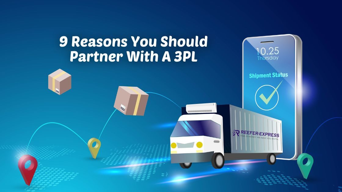 9 Reasons You Should Partner With A 3PL