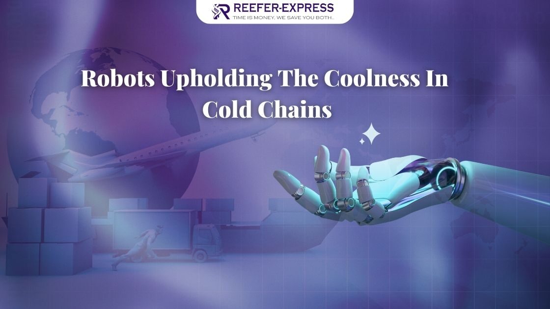 Robots Upholding The Coolness In Cold Chains