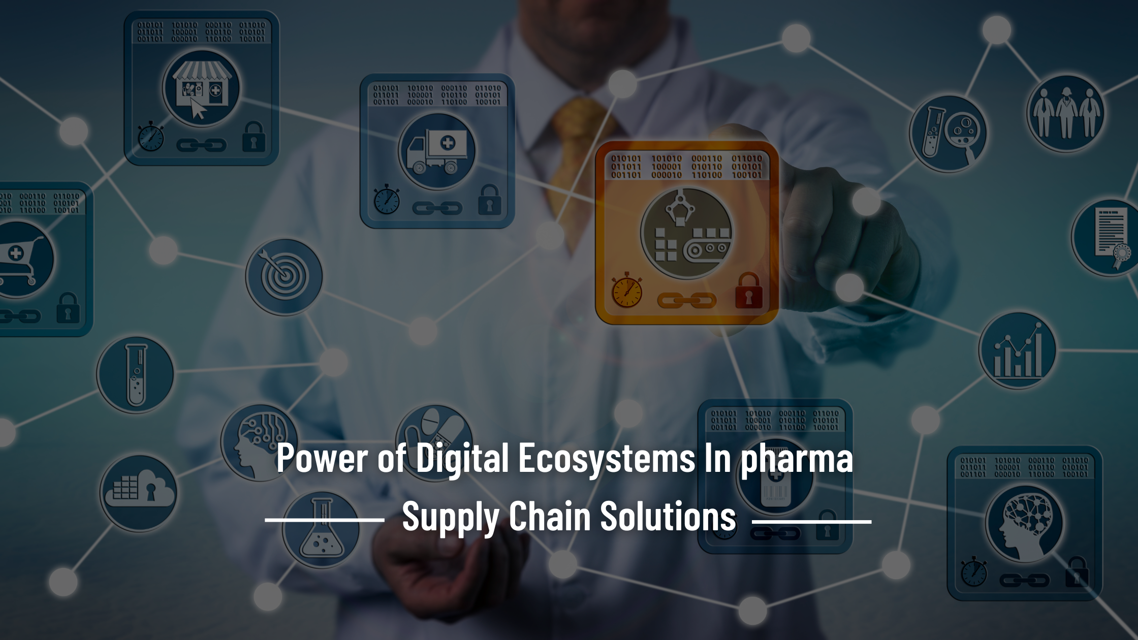 Power of Digital Ecosystems In pharma Supply Chain Solutions