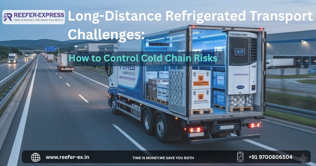 long distance refrigerated transport pharmaceutical cold chain logistics truck