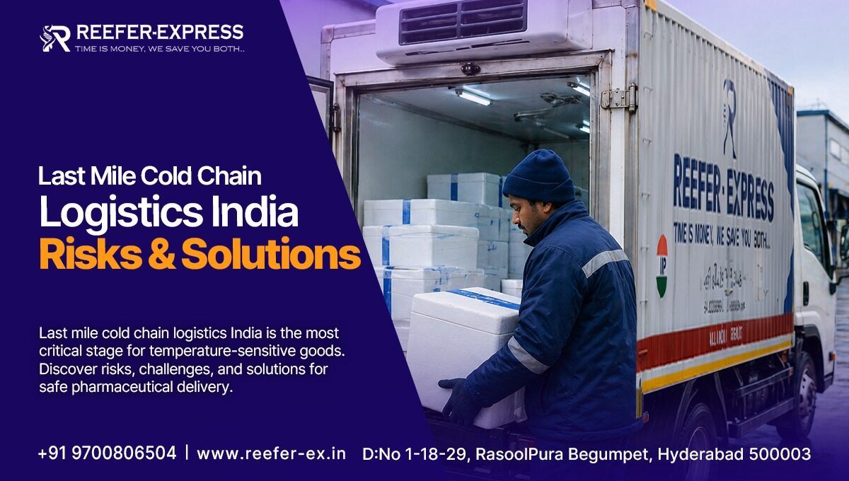 Last mile cold chain logistics India risks and solutions Reefer Express
